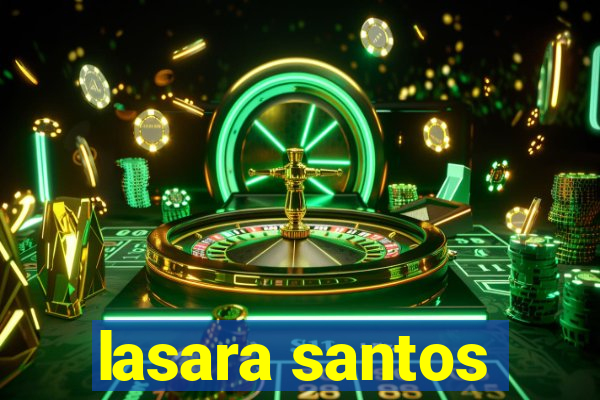 lasara santos